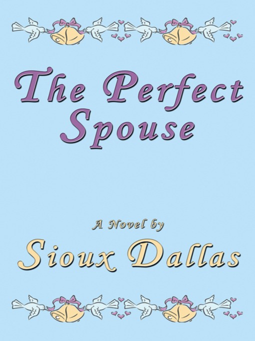 Title details for The Perfect Spouse by Sioux Dallas - Available